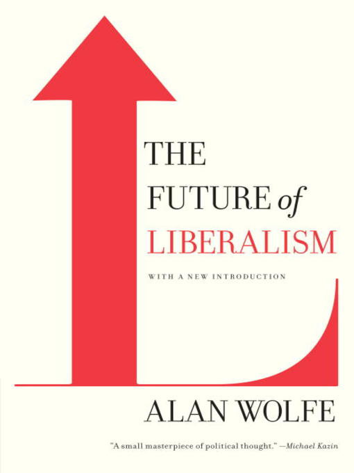 Title details for The Future of Liberalism by Alan Wolfe - Available